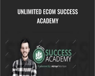 Unlimited eCom Success Academy – Adrian Morrison