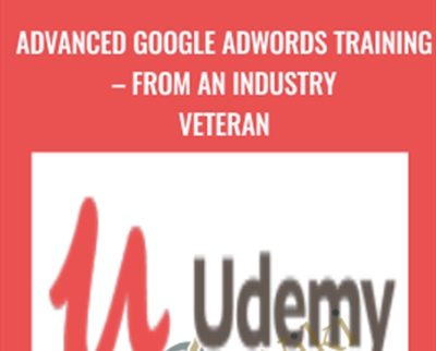 Advanced Google AdWords Training – From An Industry Veteran - Udemy