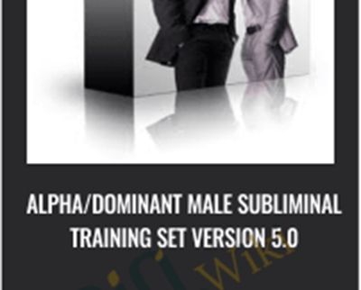 Alpha/Dominant Male Subliminal Training Set Version 5.0