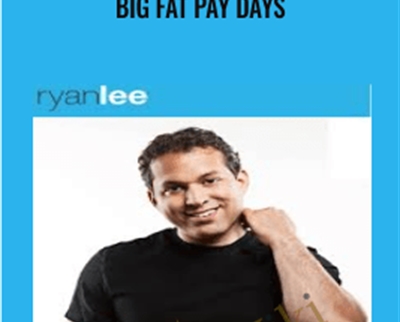 Big Fat Pay Days – Ryan Lee