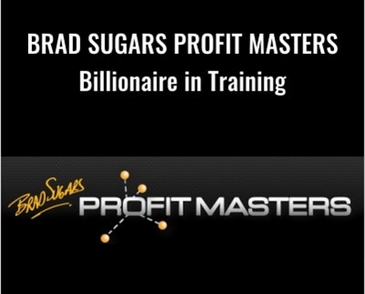 Billionaire in Training - Profit Masters - Brad Sugars