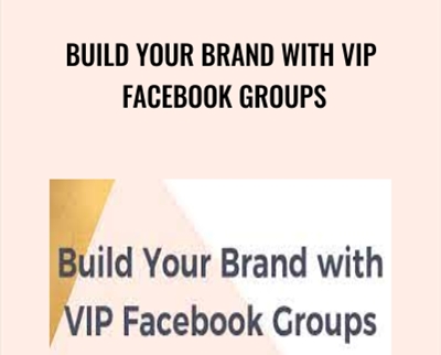 Build Your Brand with VIP Facebook Groups - Faith Hovde