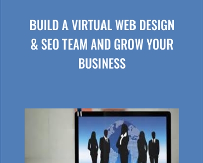 Build a Virtual Web Design & SEO Team and Grow Your Business - Christine Maisel