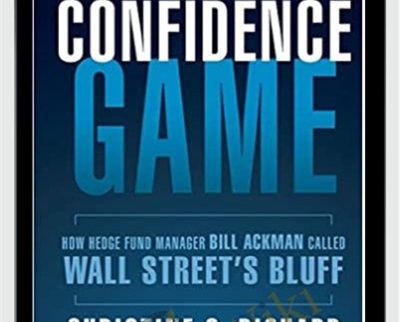 Confidence Game. How A Hadge Fund Manager Called Wall Street's Bluff – Christine Richard