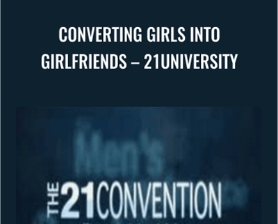 Converting Girls into Girlfriends – 21University – Dharam