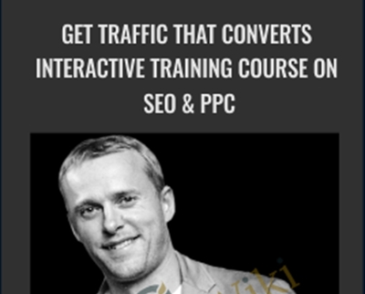 Get Traffic That Converts Interactive Training Course on SEO & PPC - Conversion XL