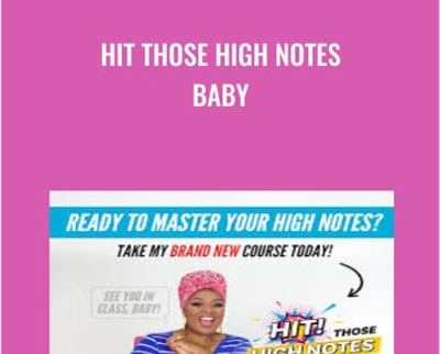 Hit Those High Notes Baby