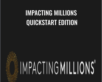 Impacting Millions Quickstart Edition