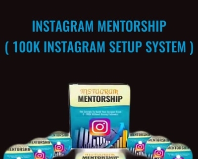 Instagram Mentorship ( 100k Instagram Setup System )