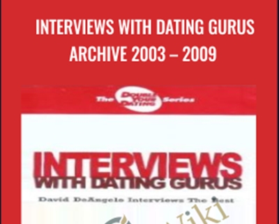 Interviews with Dating Gurus Archive 2003 – 2009 - David DeAngelo