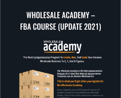 Wholesale Academy – FBA Course (Update 2021) – Larry Lubarsky