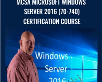 MCSA Microsoft Windows Server 2016 (70-740) Certification Course - Lazaro (Laz) Diaz