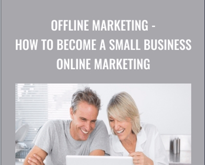 Offline Marketing - How To Become A Small Business Online Marketing - Mike Riley
