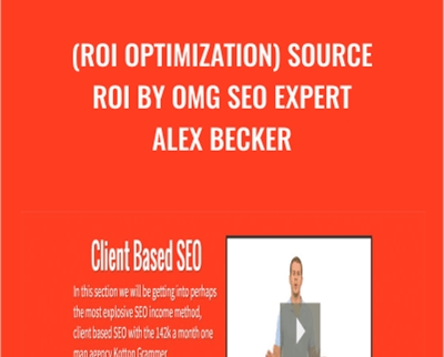 (ROI Optimization) Source ROI by OMG SEO expert Alex Becker