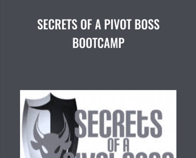 Secrets of a Pivot Boss Bootcamp