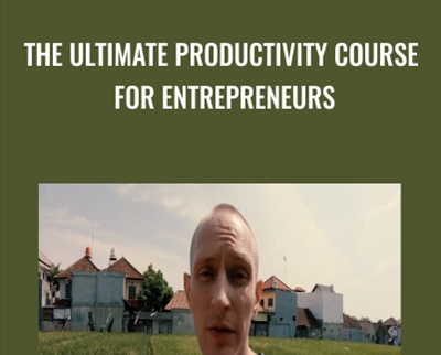 ​The Ultimate Productivity Course for Entrepreneurs - Shane Melaugh