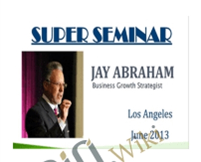 Super Seminar 2013 – Jay Abraham