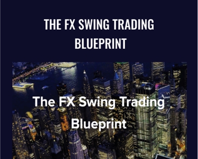 The FX Swing Trading Blueprint – Swing Fx