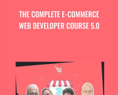 The Complete E-Commerce Web Developer Course 5.0 - Syed Raza & Others