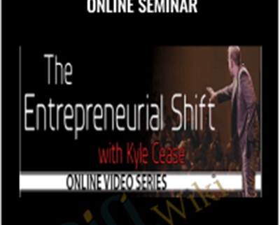 The Entrepreneurial Shift Online Seminar – Kyle Cease