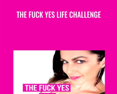 The Fuck Yes Life Challenge - Katrina Ruth