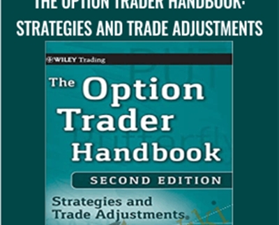 The Option Trader Handbook: Strategies and Trade Adjustments - George Jabbour and Philip Budwick