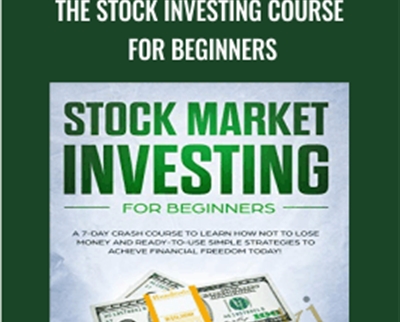 The Stock Investing Course For Beginners - Anonymous