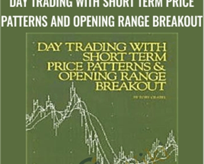 Day Trading With Short Term Price Patterns and Opening Range Breakout - Toby Crabel