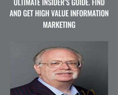 Ultimate Insider’s Guide. Find and Get High Value Information Marketing - Dan Kennedy