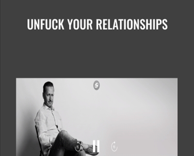 Unfuck your relationships -  Gary John Bishop