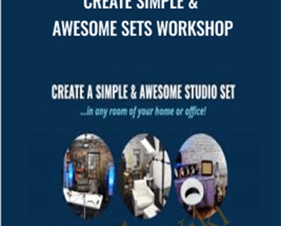 Create Simple & Awesome Sets Workshop - Anonymous