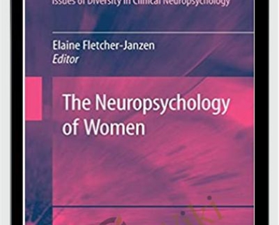 The Neuropsychology of Women - Elaine Fletcher-Janzen