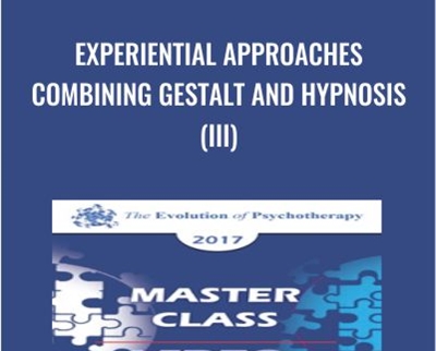 Experiential Approaches Combining Gestalt and Hypnosis (III) - Jeffrey Zeig & Erving Polster