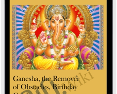 Ganesha, the Remover of Obstacles, Birthday Celebration