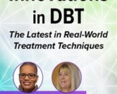 Innovations in Dialectical Behavior Therapy: The Latest in Real-World Treatment Techniques - Eboni Webb & Others