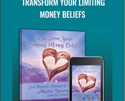 Transform Your Limiting Money Beliefs - Lisa Barnett