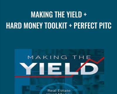 Making The Yield + Hard Money Toolkit + Perfect Pitc - The Commercial Investor