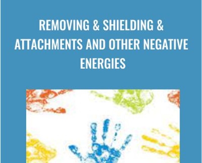 Removing & Shielding & Attachments and Other Negative Energies - Jenny Ngo