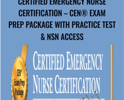 Certified Emergency Nurse Certification – CEN® Exam Prep Package with Practice Test & NSN Access - Sean G. Smith