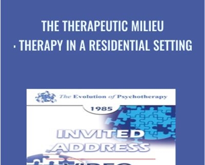 The Therapeutic Milieu: Therapy in a Residential Setting - Bruno Bettelheim