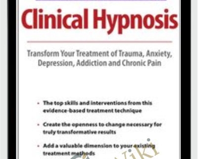2-Day Training on Clinical Hypnosis: Transform Your Treatment of Trauma, Anxiety, Depression, Addiction and Chronic Pain - Eric K. Willmarth