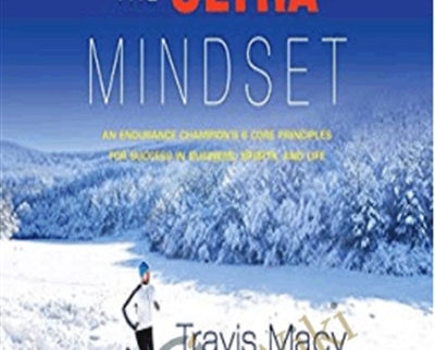The Ultra Mindset – Travis Macy and John Hanc