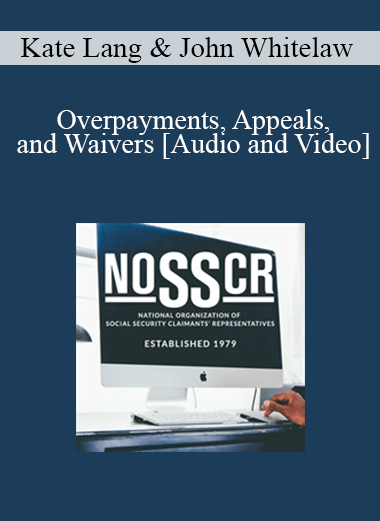 Kate Lang, John Whitelaw - Overpayments, Appeals, and Waivers