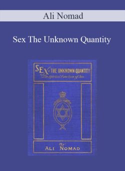 Ali Nomad – Sex The Unknown Quantity