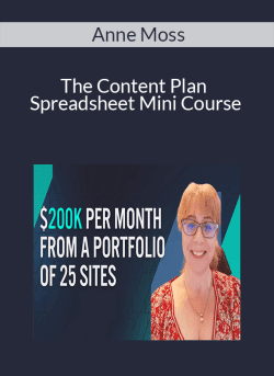 Anne Moss – The Content Plan Spreadsheet Mini Course