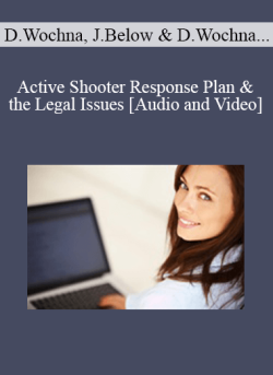 Donald Wochna, Officer Jim Below, Donald Wochna, Officer Jim Below – Active Shooter Response Plan & the Legal Issues