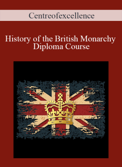 Centreofexcellence – History of the British Monarchy Diploma Course