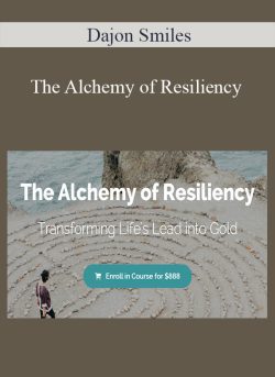 Dajon Smiles – The Alchemy of Resiliency