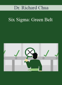 Dr. Richard Chua – Six Sigma: Green Belt