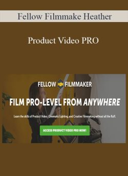 Fellow Filmmake Heather – Product Video PRO